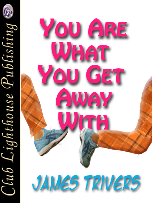 Cover for You Are What You Get Away With