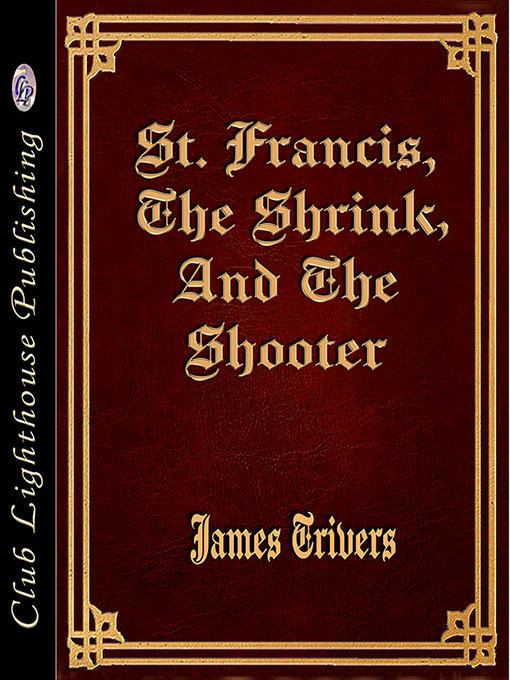 Cover for St. Francis, The Shrink And The Shooter
