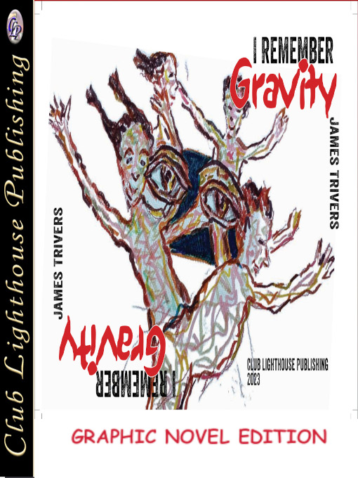 Cover for I REMEMBER GRAVITY: GRAPHIC NOVEL EDITION